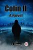 Colin II A Novel