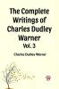 The Complete Writings of Charles Dudley Warner Vol. 3