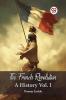 The French Revolution A History Vol. I