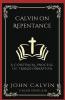 Calvin on Repentance: A Continual Process of Transformation (Grapevine Press)