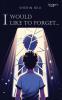 I Would Like to Forget...