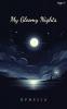 My gloomy nights