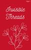 Invisible Threads