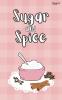 Sugar and Spice