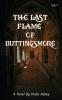 THE LAST FLAME OF BUTTINGSMORE