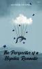 The Perspective of a hopeless romantic