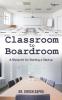 Classroom To Boardroom: A blueprint for starting a startup