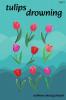 Tulips drowning