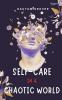 Self-Care In A Chaotic World