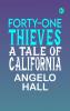 Forty-one Thieves: A Tale of California