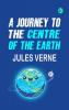 A Journey to the Centre of the Earth