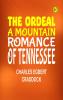 The Ordeal: A Mountain Romance of Tennessee