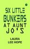 Six Little Bunkers at Aunt Jo's