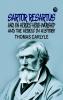 Sartor Resartus and On Heroes Hero-Worship and the Heroic in History