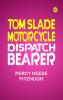 Tom Slade Motorcycle Dispatch Bearer