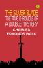 The Silver Blade: The True Chronicle Of A Double Mystery