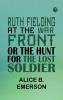 Ruth Fielding at the War Front; or The Hunt for the Lost Soldier