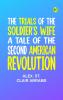 The Trials of the Soldier's Wife: A Tale of the Second American Revolution