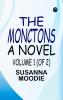 The Monctons: A Novel. Volume 1 (of 2)