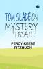 Tom Slade on Mystery Trail