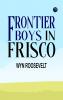 Frontier Boys in Frisco