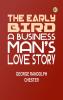 The Early Bird: A Business Man's Love Story