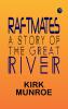 Raftmates: A Story of the Great River