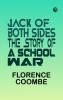 Jack of Both Sides: The Story of a School War