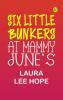 Six Little Bunkers at Mammy June's