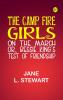 The Camp Fire Girls on the March; Or Bessie King's Test of Friendship