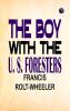 The Boy With the U. S. Foresters