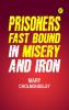 Prisoners: Fast Bound In Misery And Iron