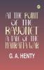 At the Point of the Bayonet: A Tale of the Mahratta War