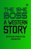 The She Boss: A Western Story