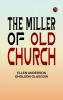 The Miller Of Old Church