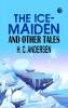 The Ice-Maiden: and Other Tales.