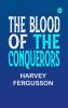 The Blood of the Conquerors