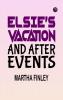 Elsie's Vacation and After Events