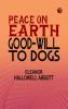 Peace on Earth Good-will to Dogs