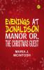 Evenings at Donaldson Manor; Or The Christmas Guest