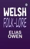 Welsh Folk-Lore