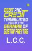 Debit and Credit Translated from the German of Gustav Freytag