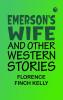 Emerson's Wife and Other Western Stories