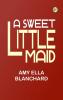 A Sweet Little Maid