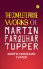 The Complete Prose Works of Martin Farquhar Tupper