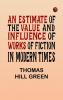 An Estimate of the Value and Influence of Works of Fiction in Modern Times