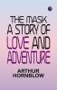 The Mask: A Story of Love and Adventure
