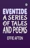 Eventide A Series of Tales and Poems