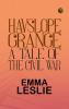 Hayslope Grange: A Tale of the Civil War