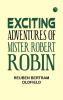 Exciting Adventures of Mister Robert Robin